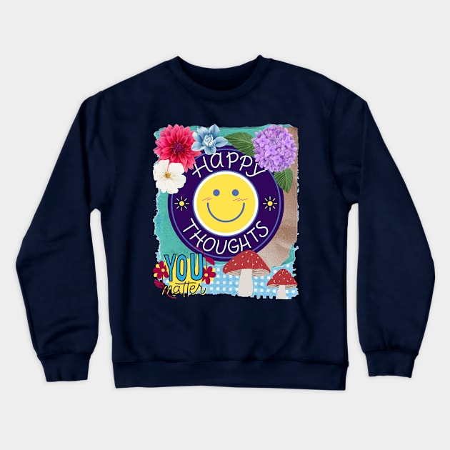 Happy Thoughts - Motivational Quotes Crewneck Sweatshirt by teetone